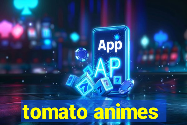 tomato animes